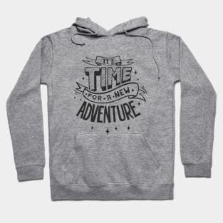 It's Time For A New Adventure Hoodie